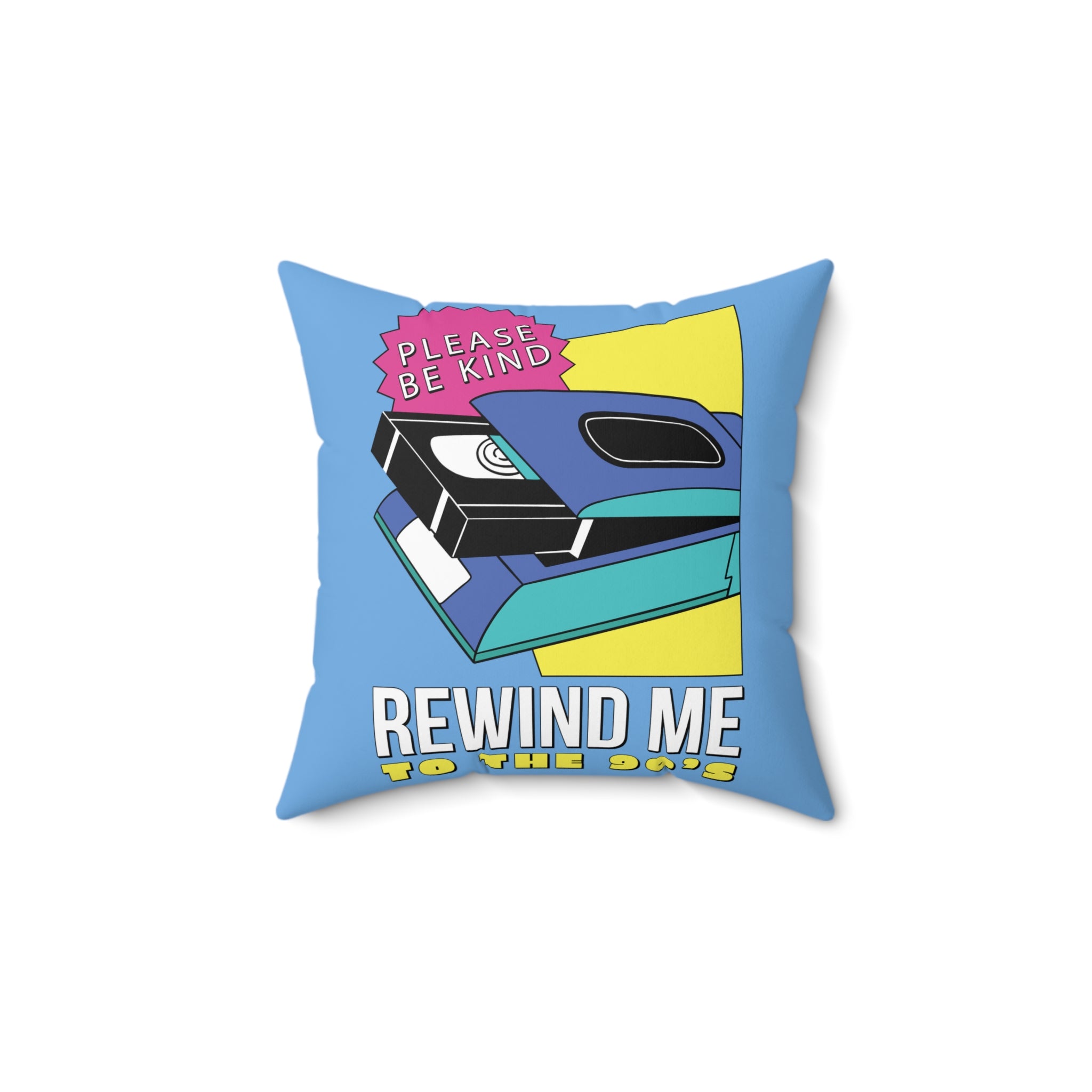 Please Be Kind Rewind Me to the 90s Nostalgia Pillow